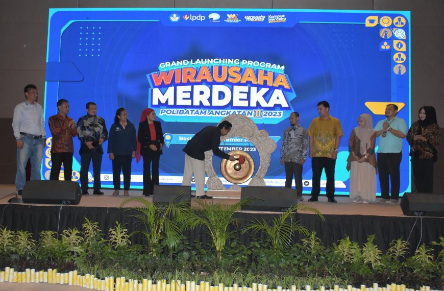 Polibatam Gelar Grand Launching Program Wirausaha Merdeka (WMK) Angkatan Ke- II Tahun 2023, Usung Tagline Entrepreneur Beyond Horizon