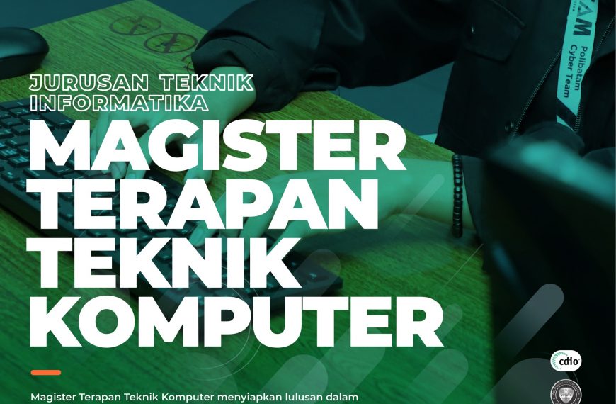 Raih Masa Depan Gemilang dengan Magister Terapan Teknik Komputer di Polibatam!