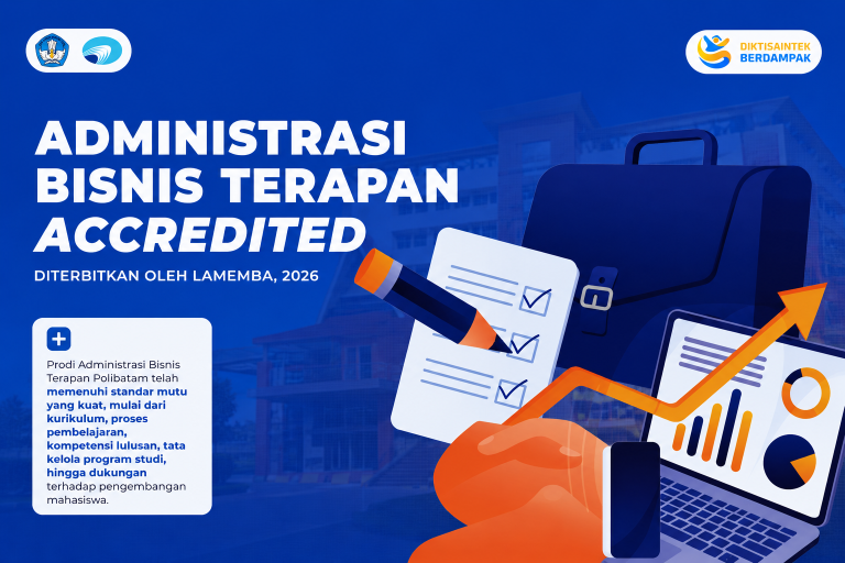 Prodi Administrasi Bisnis Terapan Polibatam Raih Akreditasi Unggul dari LAMEMBA
