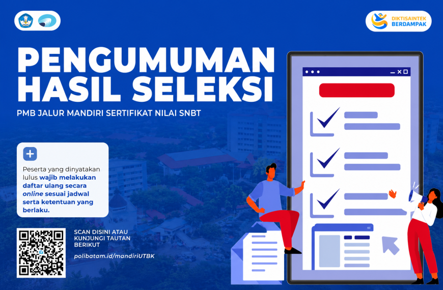 Polibatam Umumkan Hasil Seleksi PMB Jalur Mandiri Sertifikat Nilai SNBT Tahun 2026