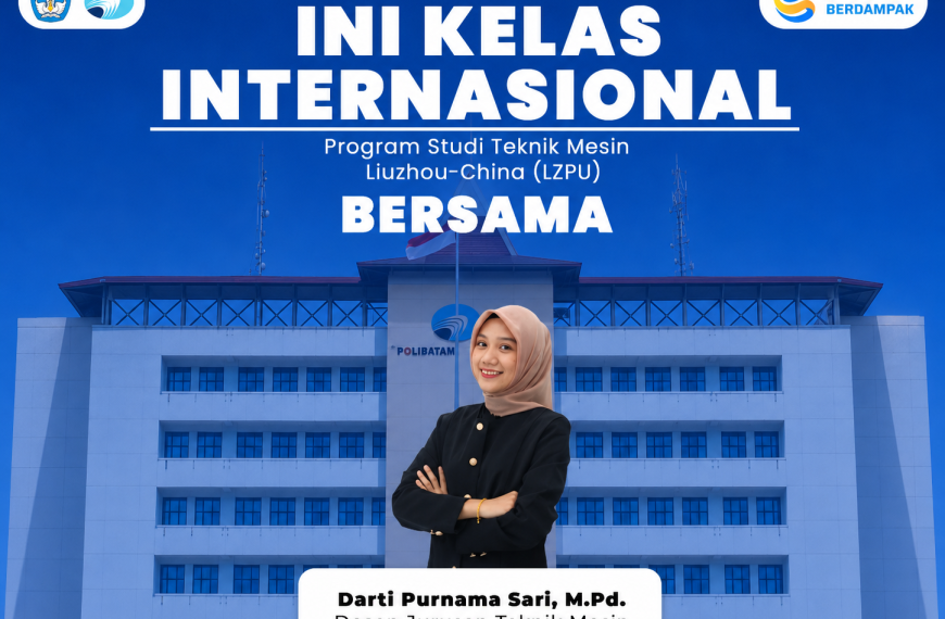 Mengenal Program Internasional Teknik Mesin Polibatam–LZPU China