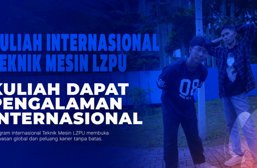 Penerimaan Mahasiswa Baru Kelas Internasional Teknik Mesin Polibatam Bersama LZPU Dibuka Juli 2026