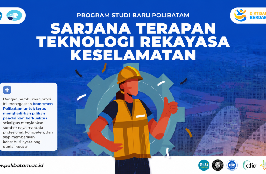 Polibatam Resmi Buka Program Studi Sarjana Terapan Teknologi Rekayasa Keselamatan