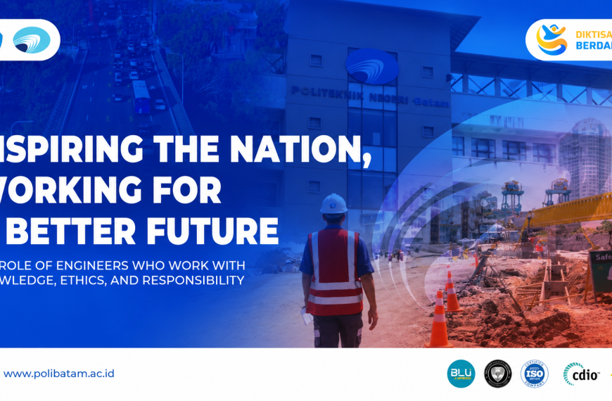 Polibatam Introduces Professional Engineer Program through Narrative Video “Inspiring the Nation, Working for a Better Future”