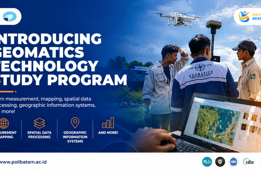 Getting to Know Polibatam’s Geomatics Technology Study Program: Preparing Vocational Talents in Spatial Data and Mapping