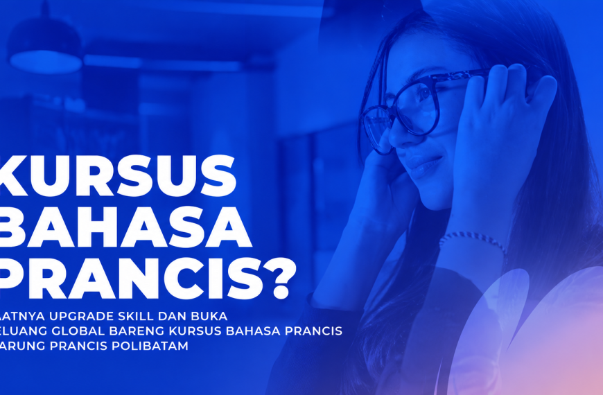 Warung Prancis Polibatam Buka Kursus Bahasa Prancis, Dorong Sivitas Akademika Tingkatkan Kompetensi Global