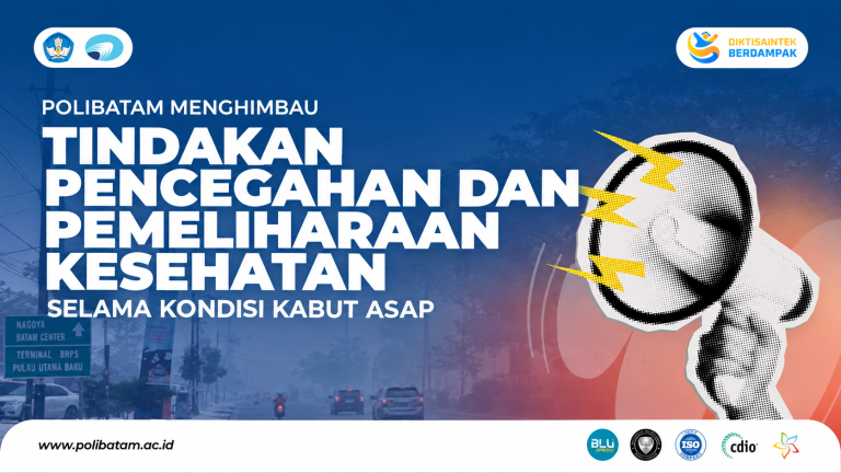 Polibatam Mengimbau Tindakan Pencegahan dan Pemeliharaan Kesehatan Selama Kondisi Kabut Asap