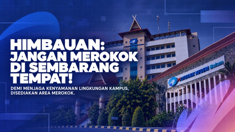 Polibatam Terapkan Kawasan Tanpa Rokok dan Sediakan Area Khusus Merokok
