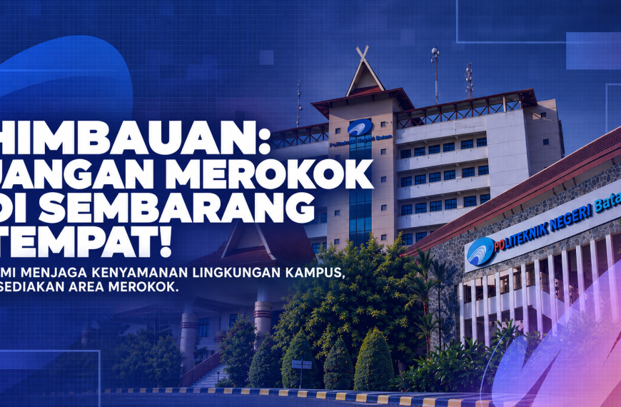 Polibatam Terapkan Kawasan Tanpa Rokok dan Sediakan Area Khusus Merokok